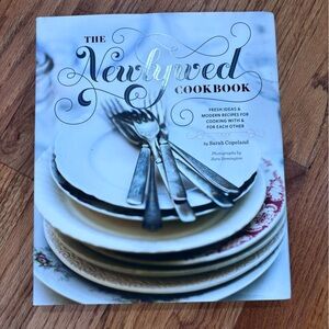 The Newlywed Cookbook: Fresh Ideas and Modern Recipes for Cooking Sarah Copeland
